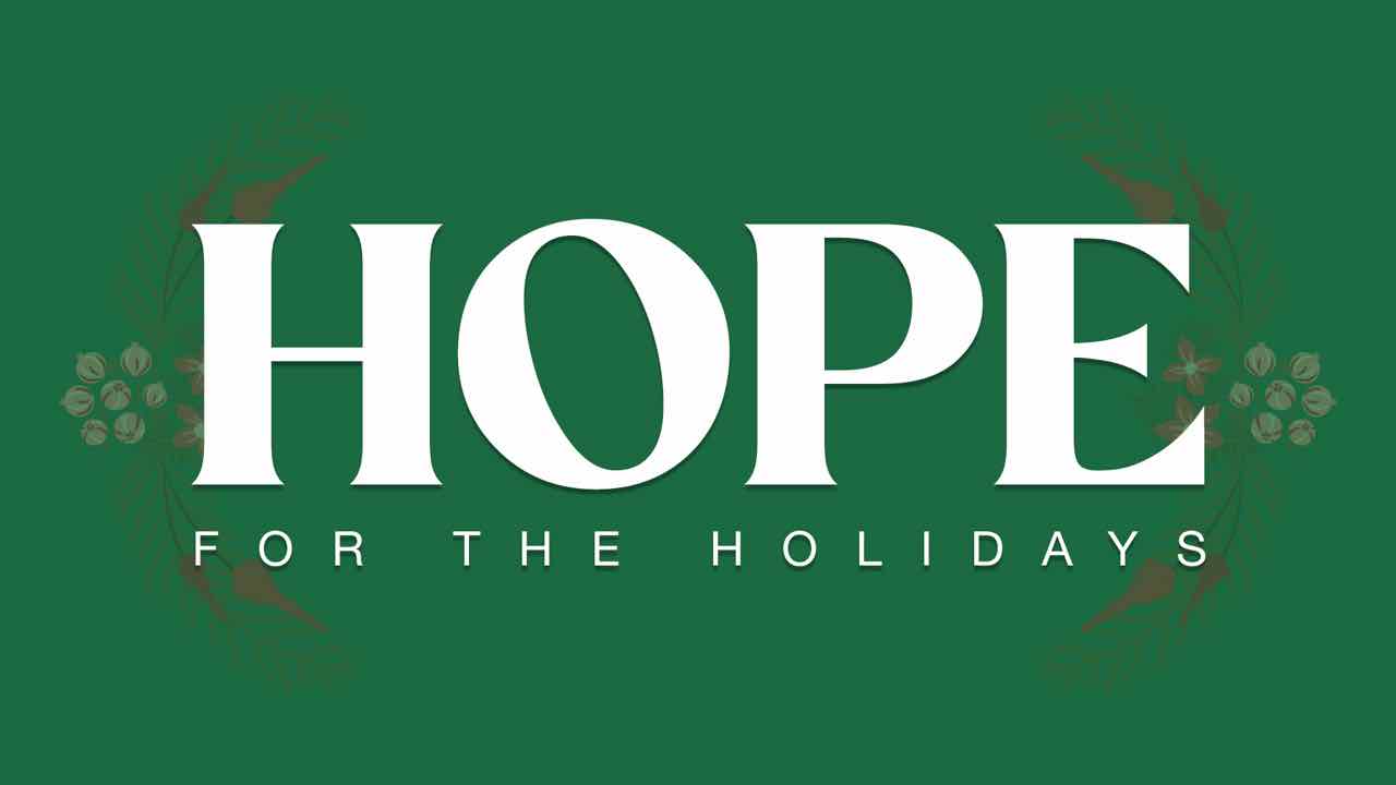 Hope for the Holidays sermon series