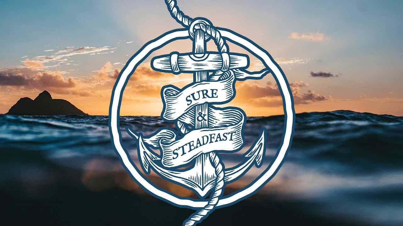 Sure & Steadfast sermon series