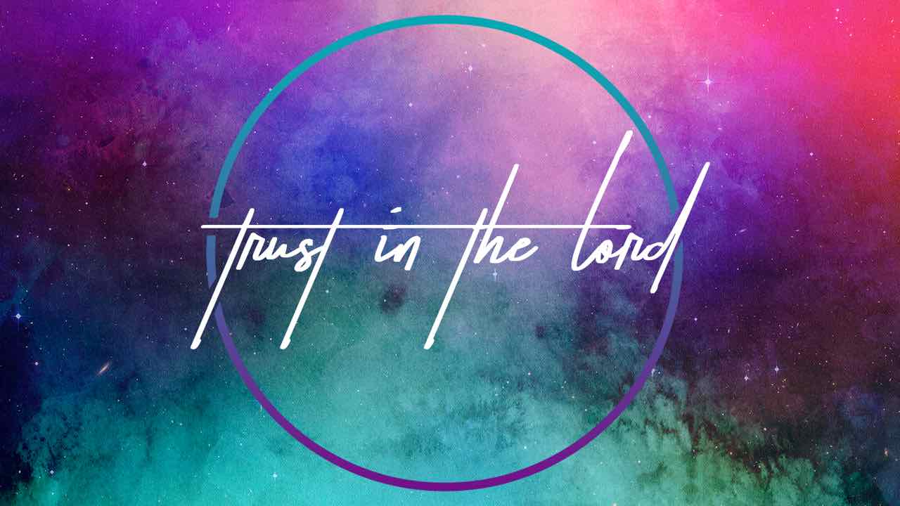 Trust in the Lord sermon series