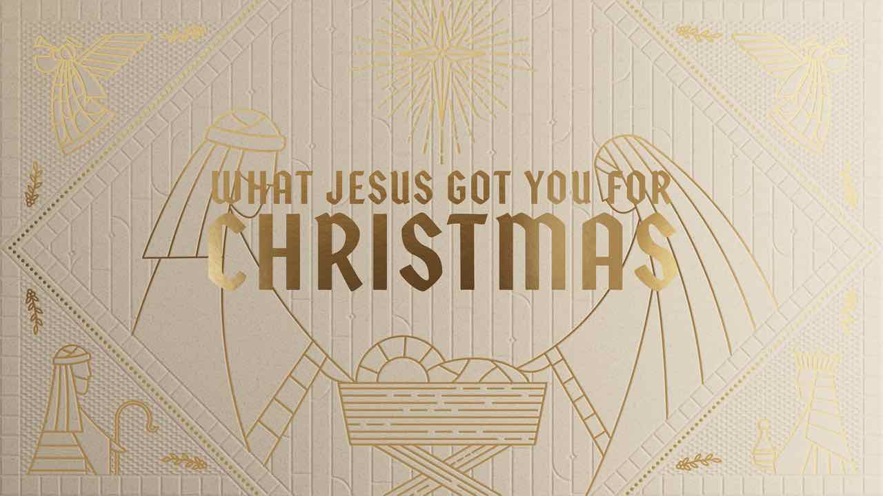 What Jesus Got You for Christmas sermon series